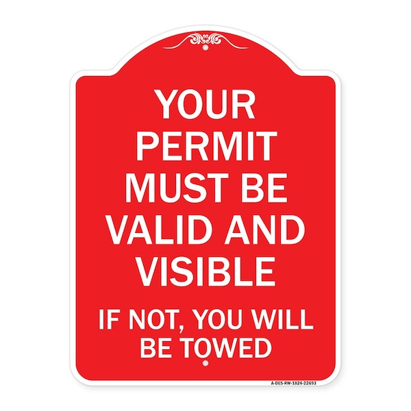 Signmission Your Permit Must Valid & Visible If Not You Towed Heavy-Gauge Alum Sign, 18" x 24", RW-1824-22693 A-DES-RW-1824-22693 - main